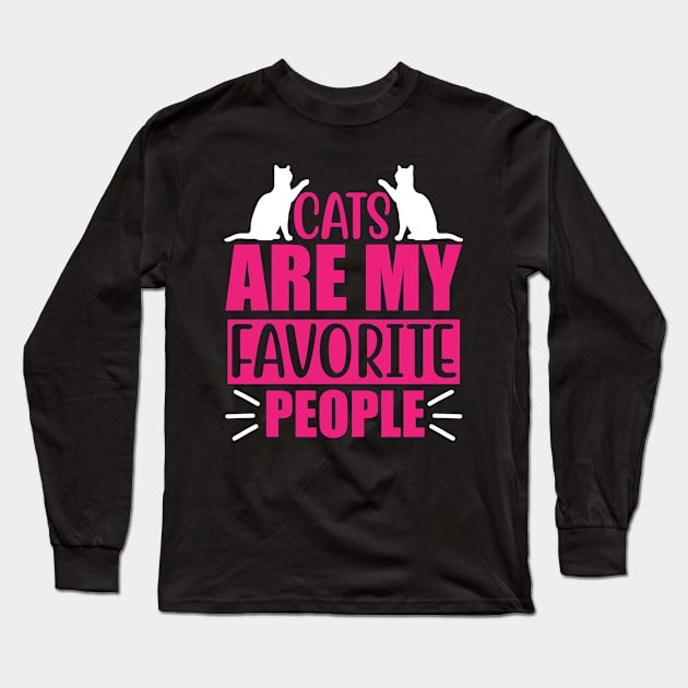 Cats are my favorite people Long Sleeve T-Shirt by Sabahmd